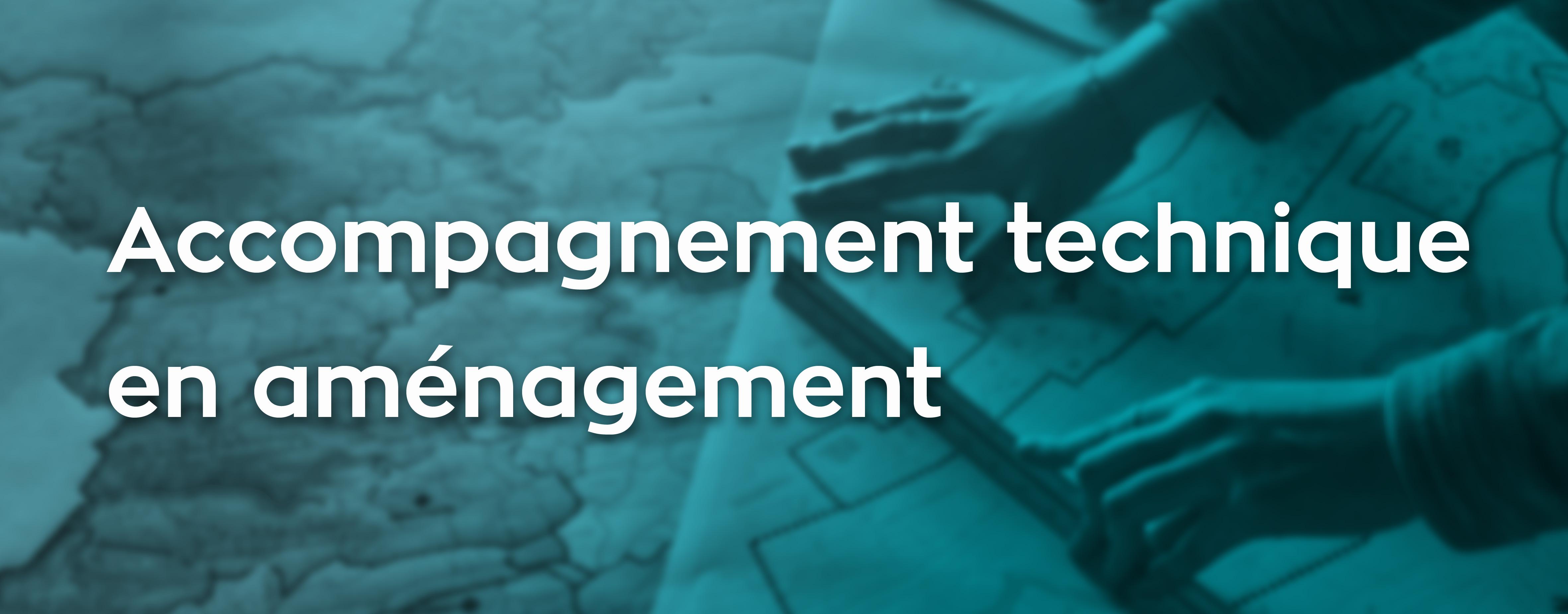 Mission Accompagnement Technique en Aménagement 